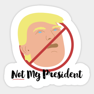 Not My President T-Shirt Sticker